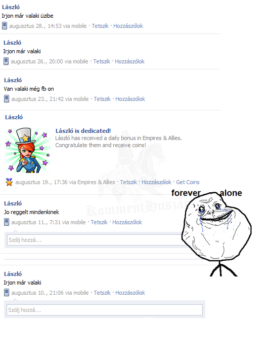 Forever Alone László :(
 
