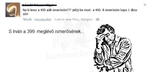 Saját ismerősei közül valaki vegye fel mégegyszer kérem...
 
